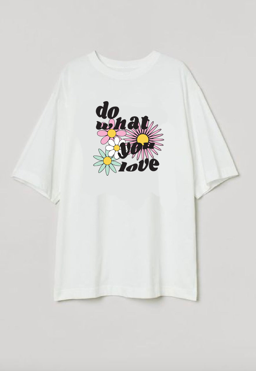 White Oversized Printed Round Neck T-Shirt (Do What You Love)